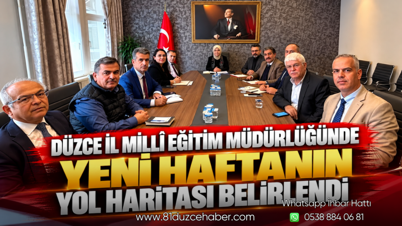 Düzce İl Millî Eğitim Müdürlüğünde Yeni Haftanın Yol Haritası Belirlendi