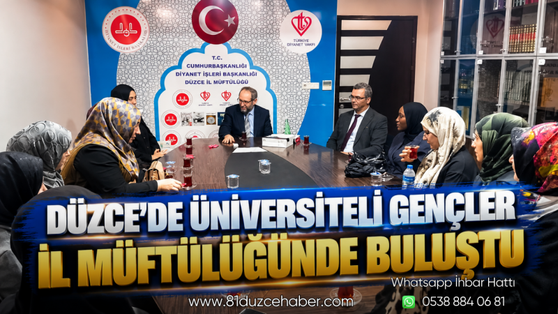 Düzce’de Üniversiteli Gençler İl Müftülüğünde Buluştu