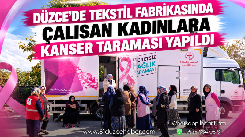 Düzce’de Tekstil Fabrikasında Çalışan Kadınlara Kanser Taraması Yapıldı