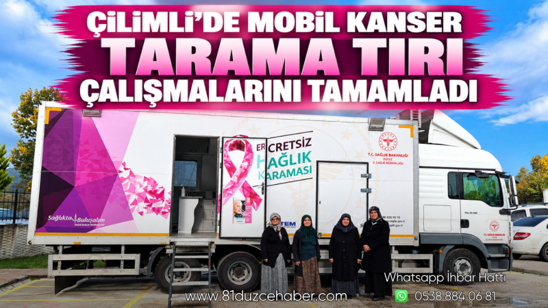 Çilimli’de Mobil Kanser Tarama Tırı Çalışmalarını Tamamladı
