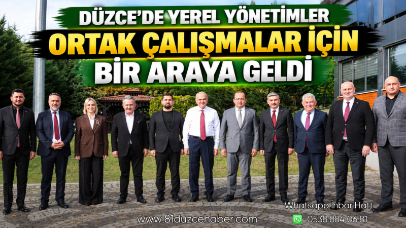 Düzce’de Yerel Yönetimler Ortak Çalışmalar İçin Bir Araya Geldi