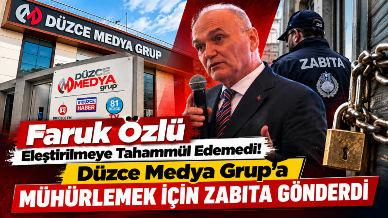 Faruk Özlü Eleştirilmeye Tahammül Edemedi! Düzce Medya Grup'a Mühürlemek İçin Zabıta Gönderdi