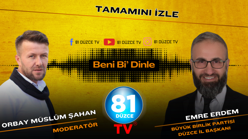 BENİ Bİ' DİNLE HAFTANIN KONUĞU BBP DÜZCE İL BAŞKANI EMRE ERDEM