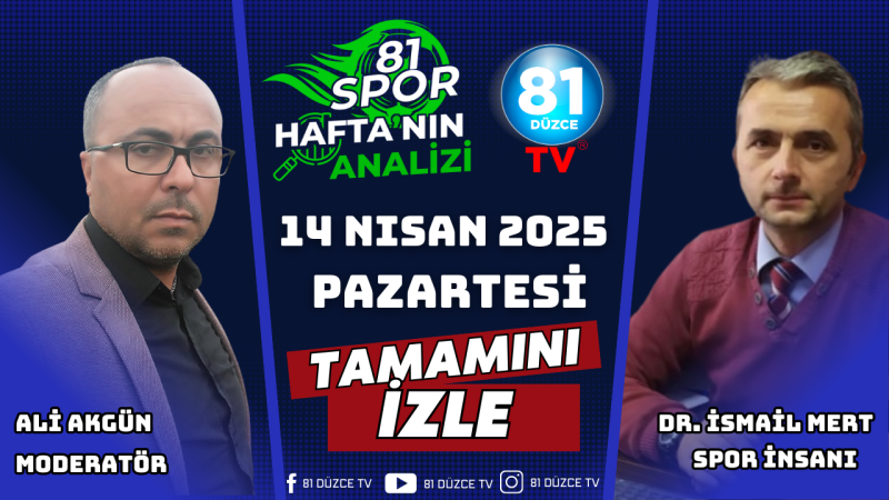 81 SPOR HAFTANIN ANALİZİ 14 NİSAN 2025 